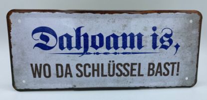 Bild von Blechschild Dahoam is wo da Schlüssel bast!