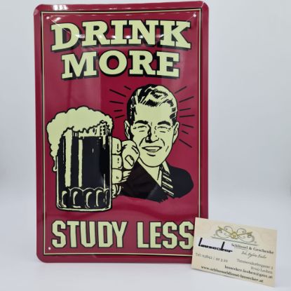 Bild von Blechschild "Drink More Study Less"